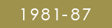 1981-87
